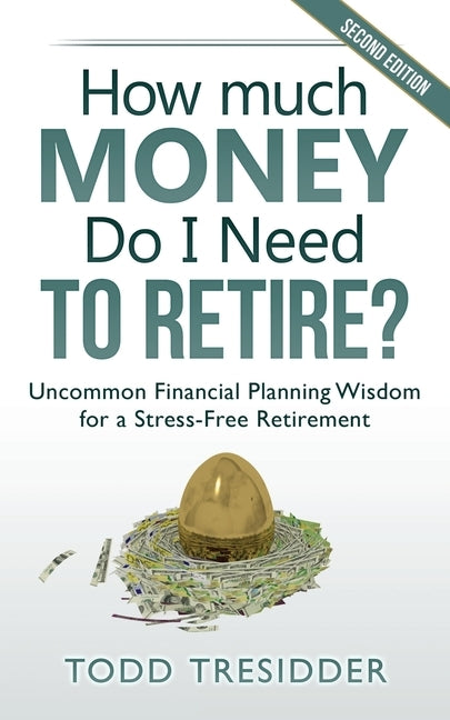 How Much Money Do I Need to Retire?: Uncommon Financial Planning Wisdom for a Stress-Free Retirement Paperback Financialmentor.com