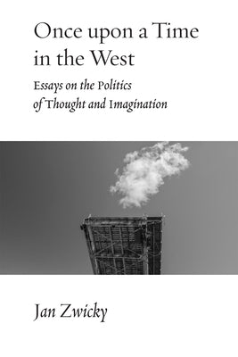 Once Upon a Time in the West: Essays on the Politics of Thought and Imagination Paperback McGill-Queen's University Press