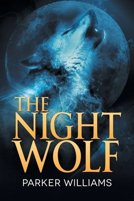 Night Wolf by Williams, Parker