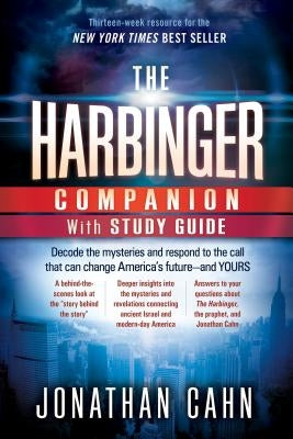 The Harbinger Companion With Study Guide: Decode the Mysteries and Respond to the Call that Can Change America's Future-and Yours by Cahn, Jonathan