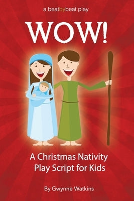 WOW! A Christmas Nativity Play Script for Kids by Watkins, Gwynne