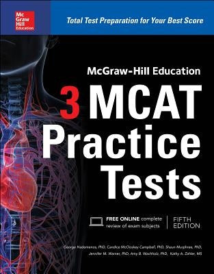 McGraw-Hill Education 3 MCAT Practice Tests, Third Edition by McCloskey Campbell, Candice