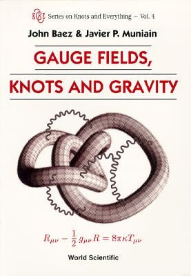 Gauge Fields, Knots and Gravity Paperback World Scientific Publishing Company