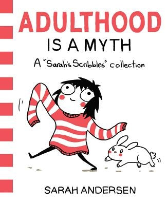 Adulthood Is a Myth: A Sarah's Scribbles Collectionvolume 1 by Andersen, Sarah