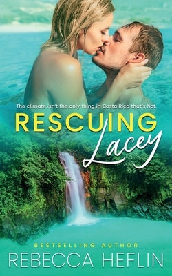 Rescuing Lacey by Heflin, Rebecca