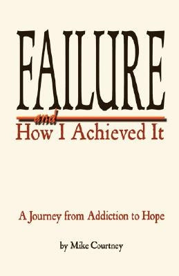 Failure and How I Achieved It Paperback Branches Recovery Center