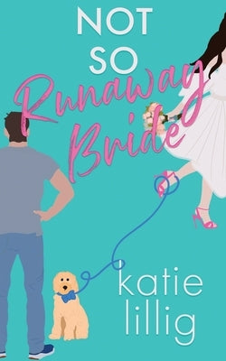 Not So Runaway Bride Paperback Katie Lillig