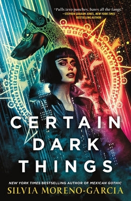 Certain Dark Things by Moreno-Garcia, Silvia