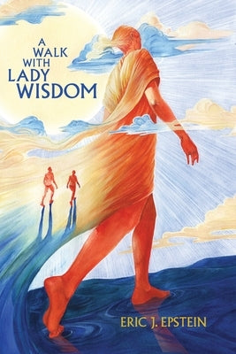 A Walk With Lady Wisdom by Epstein, Eric J.