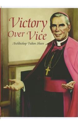 Paperback book titled Victory Over Vice by Sophia Institute Press, featuring a cover design related to moral and spiritual growth.