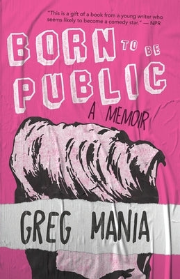 Born to Be Public by Mania, Greg