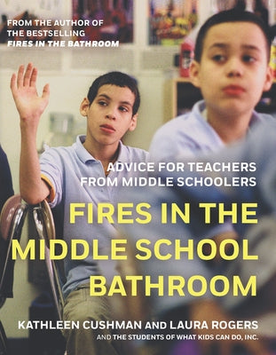 Fires in the Middle School Bathroom: Advice for Teachers from Middle Schoolers Paperback New Press