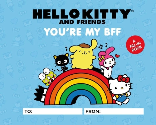 Hello Kitty and Friends: You're My Bff: A Fill-In Book by Humphrey, Kristen Tafoya