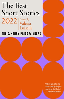 The Best Short Stories 2022: The O. Henry Prize Winners Paperback Anchor Books
