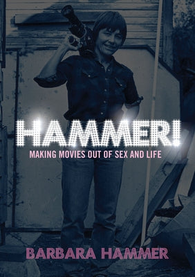 Hammer!: Making Movies Out of Life and Sex Paperback Feminist Press