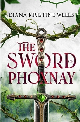 The Sword of Phoxnay Paperback Diana Kristine Wells