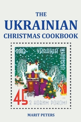 The Ukrainian Christmas Cookbook Paperback Marit Peters