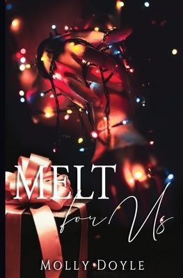 Melt For Us by Doyle, Molly