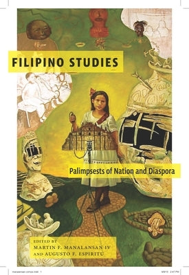 Filipino Studies: Palimpsests of Nation and Diaspora by Manalansan, Martin F.