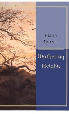 Wuthering Heights by Bronte, Emily