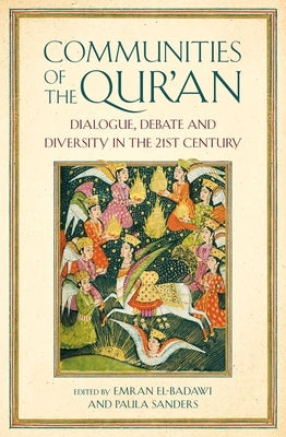 Communities of the Qur'an: Dialogue, Debate and Diversity in the 21st Century by El-Badawi, Emran Iqbal