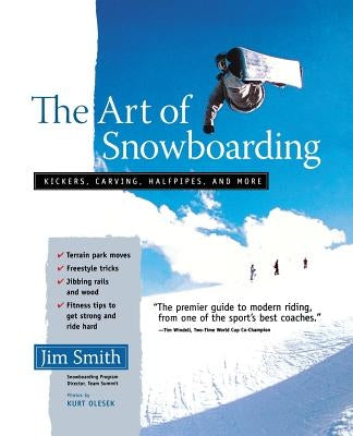 The Art of Snowboarding: Kickers, Carving, Half-Pipe, and More Paperback International Marine Publishing