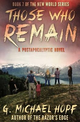 Those Who Remain: A Postapocalyptic Novel Paperback Createspace Independent Publishing Platform