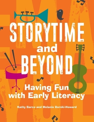 Storytime and Beyond: Having Fun with Early Literacy Paperback Bloomsbury Publishing PLC