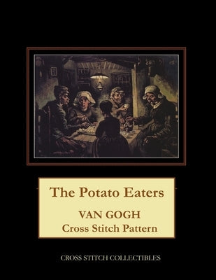 The Potato Eaters: Van Gogh Cross Stitch Pattern by George, Kathleen