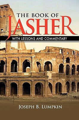 The Book of Jasher With Lessons and Commentary by Lumpkin, Joseph B.