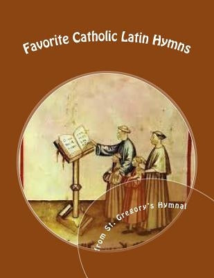 Favorite Catholic Latin Hymns by Great, Gregory The