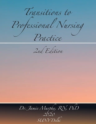 Transitions to Professional Nursing Practice: Second Edition Paperback 64 Ink