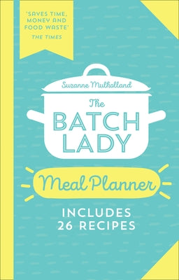 The Batch Lady Meal Planner by Mulholland, Suzanne