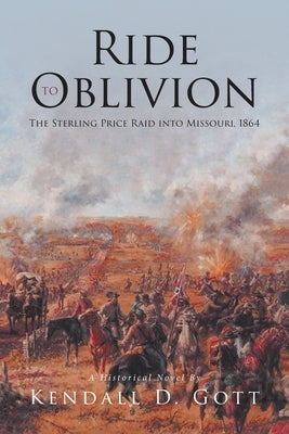 Ride to Oblivion: The Sterling Price Raid into Missouri, 1864 Paperback Covenant Books