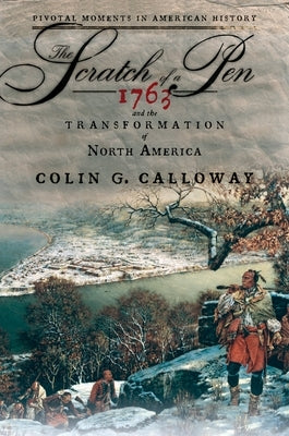 The Scratch of a Pen: 1763 and the Transformation of North America Paperback Oxford University Press, USA