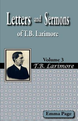 Letters and Sermons of T.B. Larimore Vol. 3 Paperback Guardian of Truth Foundation