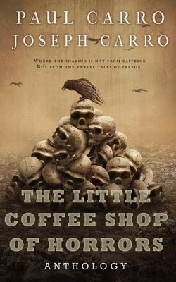 The Little Coffee Shop of Horrors Anthology by Carro, Paul