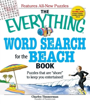 The Everything Word Search for the Beach Book: Puzzles That Are Shore to Keep You Entertained! by Timmerman, Charles