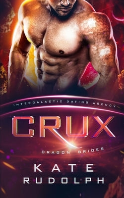 Crux: Intergalactic Dating Agency Paperback Celestial Heart Press