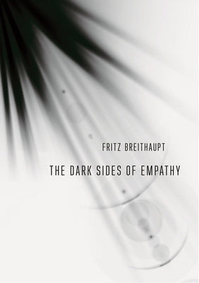 The Dark Sides of Empathy Paperback Cornell University Press