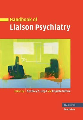 Paperback of the Handbook of Liaison Psychiatry by Cambridge University Press, featuring a detailed cover with medical and psychiatric themes.