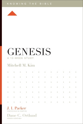 Genesis: A 12-Week Study by Kim, Mitchell M.