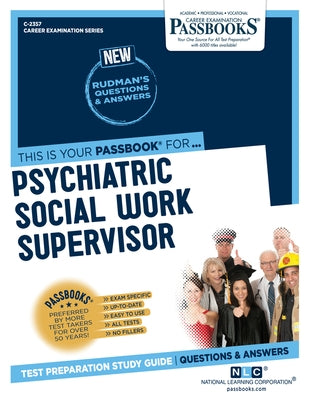 Psychiatric Social Work Supervisor (C-2357): Passbooks Study Guide by Corporation, National Learning