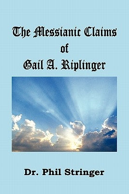The Messianic Claims of Gail A. Riplinger Paperback Old Paths Publications, Inc