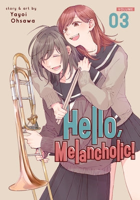 Hello, Melancholic! Vol. 3 by Ohsawa, Yayoi