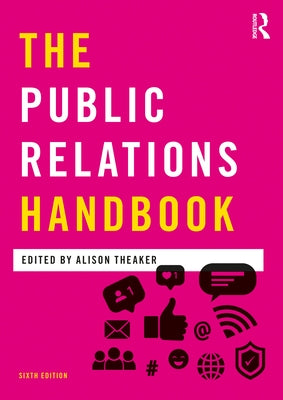 The Public Relations Handbook by Theaker, Alison