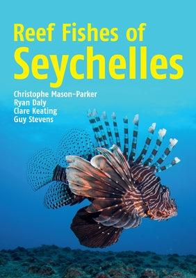 Reef Fishes of Seychelles by Mason-Parker, Chris