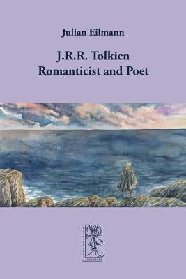 J.R.R. Tolkien - Romanticist and Poet Paperback Walking Tree Publishers
