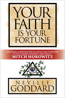 Your Faith Is Your Fortune: Deluxe Edition by Goddard, Neville