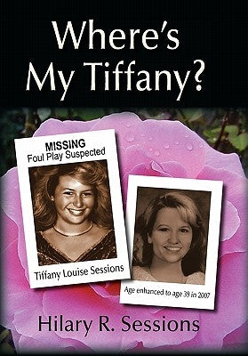 Where's My Tiffany? by Sessions, Hilary R.